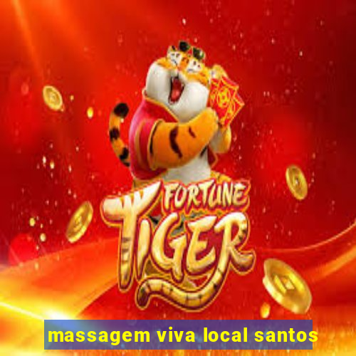 massagem viva local santos